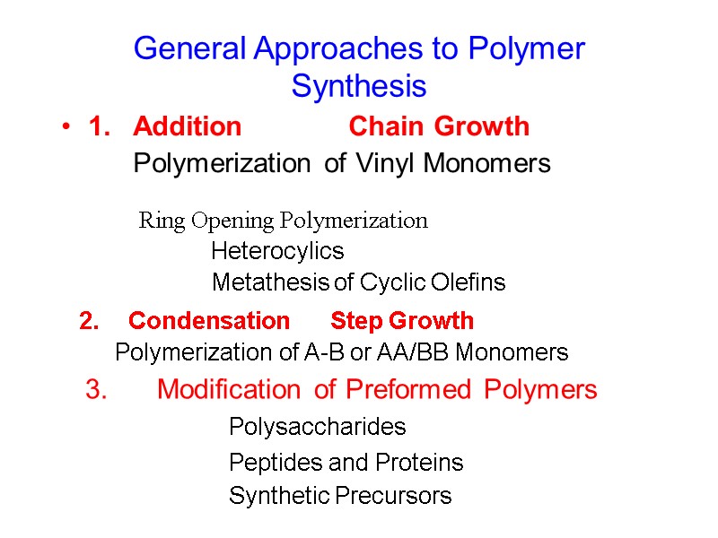 General Approaches to Polymer Synthesis 1. Addition  Chain Growth   Polymerization of